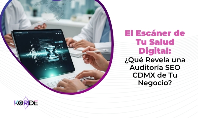 El Escáner de Tu Salud Digital: ¿Qué Revela una Auditoría SEO CDMX de Tu Negocio?