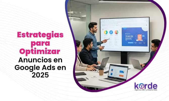 Estrategias para Optimizar Anuncios en Google Ads en 2025